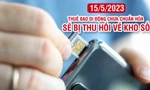 Hơn một triệu thuê bao di động chưa chuẩn hóa sẽ bị thu hồi về kho số