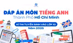 Đáp án môn Tiếng Anh thi vào lớp 10 TP.HCM năm 2025