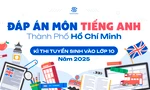 Đáp án môn Tiếng Anh thi vào lớp 10 TP.HCM năm 2025