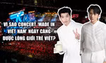 Vì sao concert 'made in Việt Nam' ngày càng được lòng giới trẻ Việt?