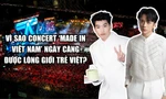 Vì sao concert 'made in Việt Nam' ngày càng được lòng giới trẻ Việt?