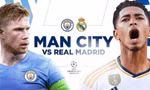 Man City vs Real Madrid.