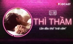 THÌ THẦM: Lần đầu sex, điều gì sẽ xảy ra?
