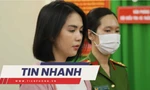 TIN NHANH: Ngọc Trinh bị áp dụng tình tiết tăng nặng; Xem xét cho học sinh nghỉ nếu không khí nguy hại liên tục