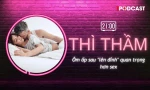 THÌ THẦM: Ôm ấp sau 'lên đỉnh' quan trọng hơn sex