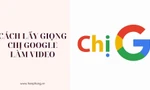 Cách lấy giọng 'chị Google' làm video trên TikTok cực dễ