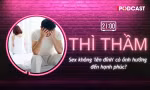 THÌ THẦM: Không 'lên đỉnh' có ảnh hưởng đến hạnh phúc?