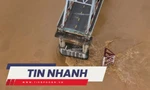 TIN NHANH: Hình ảnh lũ kinh hoàng ở miền Bắc; Chưa thể cứu hộ vụ sập cầu Phong Châu