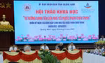 Hơn 200 đại biểu dự hội thảo khoa học nhân kỷ niệm 150 năm ngày sinh nhà yêu nước Phan Chu Trinh