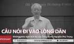 Những câu nói đi vào lòng dân của Tổng Bí thư Nguyễn Phú Trọng