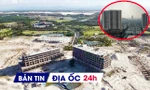 Địa ốc 24H: Nhiều sai phạm chuyển đổi 'đất vàng' làm nhà ở; tái khởi động siêu dự án 2.000 tỷ 'chết yểu' 