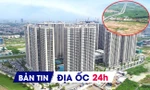 Địa ốc 24H: Nguồn cung nhà ở hết khan hiếm; lộ doanh nghiệp muốn làm KĐT mới 2.200 tỷ