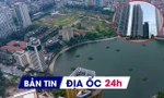 Địa ốc 24H: Giá chung cư tiếp tục neo cao; gỡ vướng dự án trên 'đất vàng'