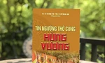 Làm sáng tỏ hơn tín ngưỡng thờ cúng Hùng Vương 