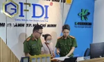 Hoàn tất khám xét hàng loạt chi nhánh Công ty GFDI trên cả nước