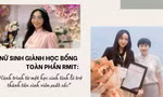 Nữ sinh giành Học bổng Toàn phần RMIT: Hành trình từ một học sinh tỉnh lẻ trở thành tân sinh viên xuất sắc