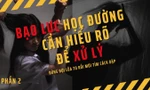 Bạo lực học đường (Phần 1): Đối diện để hiểu rõ