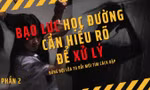 Bạo lực học đường (Phần 1): Đối diện để hiểu rõ