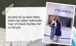 Nữ sinh Gen Z kể lại hành trình giành học bổng toàn phần thạc sĩ ở ngôi trường top 13 thế giới