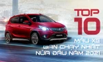 Top 10 mẫu xe bán chạy nhất nửa đầu năm 2021