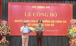 Bộ Công an công bố quyết định bổ nhiệm 2 tân Cục trưởng