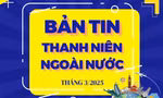Trung ương Đoàn ra mắt bản tin Thanh niên ngoài nước