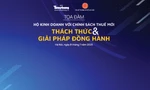 Sáng mai, Báo Tiền Phong tổ chức tọa đàm 'Hộ kinh doanh với chính sách thuế mới'