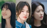 Ba "chị đại" cùng lên sóng: Han Hyo Joo mờ nhạt, Im Soo Jung gây tranh cãi, Song Hye Kyo đẹp ná thở!