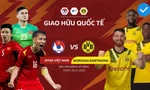 Xem trực tiếp giao hữu đội tuyển Việt Nam vs Dortmund ở đâu, trên kênh nào? 