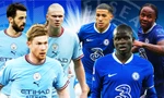 Lịch thi đấu và trực tiếp bóng đá ngày 21/5: Đại chiến sân Thống Nhất, Chelsea gặp Man City 