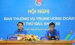 Hội nghị Ban Thường vụ Trung ương Đoàn lần thứ 7, khóa XII sẽ bàn nhiều nội dung quan trọng 