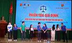 Phiên tòa giả định tuyên truyền, giáo dục pháp luật đến đoàn viên, thanh niên
