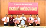 Hà Giang điều động, bổ nhiệm cán bộ
