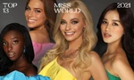 Top 13 Miss World 2021 gây ấn tượng với nhan sắc xuất chúng, phong cách đa dạng