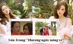 Vân Trang 'Thương ngày nắng về' tung bộ ảnh nàng thơ làm fan mê muội