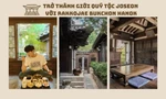 Mùa Thu lá đỏ này, mình cùng đến Seoul và hóa thân thành "tầng lớp quý tộc thời Joseon"
