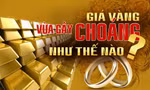 Giá vàng vừa gây choáng như thế nào? 