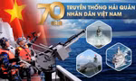 70 năm Hải quân nhân dân Việt Nam: Mũi nhọn uy lực trấn giữ Biển Đông