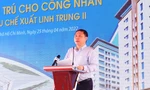 TPHCM khởi công xây nhà lưu trú hơn 1.000 chỗ ở cho công nhân