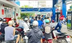 Hơn 120 cây xăng ở TPHCM cạn kiệt, Đồng Nai cấp báo Bộ Công Thương