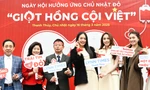 'Giọt hồng cội Việt' thổi bùng ngọn lửa nhiệt huyết, lan tỏa nghĩa cử cao đẹp hiến máu cứu người