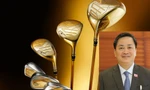 'Soi' bộ gậy golf tiền tỷ mà 'bà trùm' xăng dầu tặng cựu Bí thư Tỉnh ủy Bến Tre Lê Đức Thọ 