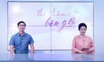 Talkshow 'Thì thầm bên gối': Chuyện ‘yêu’ của bạn có an toàn không? 