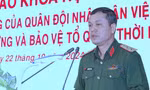 Trung tướng Nguyễn Văn Bạo: Quân đội đã phát triển từ không đến có, càng đánh càng mạnh