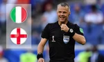 Trọng tài bắt chung kết EURO từng cầm còi trận Anh thua Italia