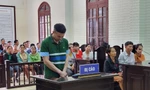 Đâm chết bố vợ, thầy giáo lĩnh 18 năm tù giam