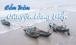 Cồn Tròn với những người ngư dân trọn đời cùng biển cả