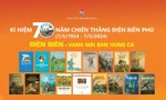 17 cuốn sách hay ra mắt nhân dịp kỉ niệm 70 năm chiến thắng Điện Biên Phủ