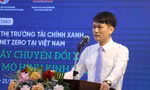 Thúc đẩy đầu tư xanh và thị trường tài chính xanh hướng tới mục tiêu Net Zero tại Việt Nam