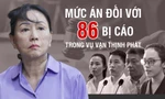 Chi tiết mức án đối với 86 bị cáo trong vụ Tập đoàn Vạn Thịnh Phát